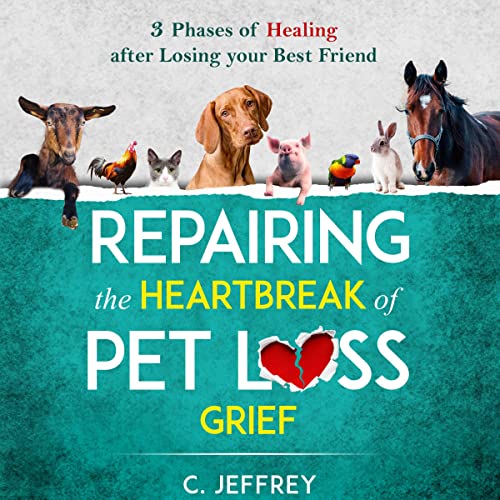 Cover of Repairing the Heartbreak of Pet Loss Grief