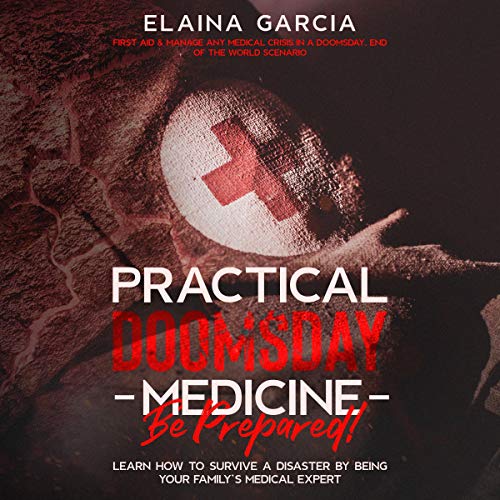 Cover of Practical Doomsday Medicine - Be Prepared!