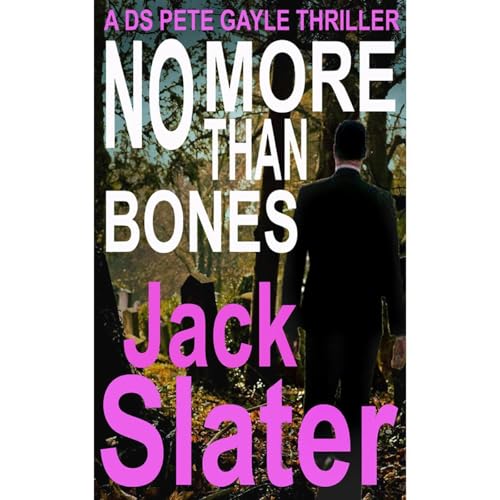 Cover of No More Than Bones (DS Peter Gayle thriller series, Book 13)