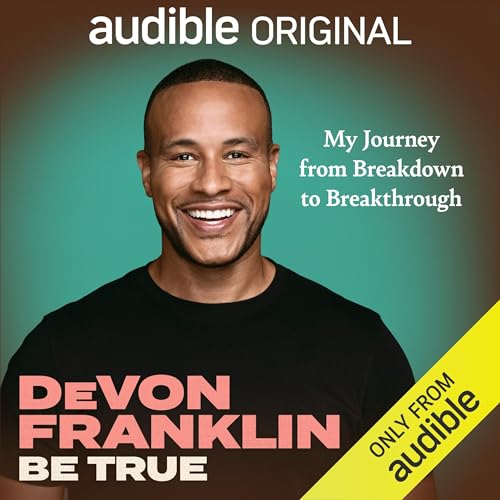 Cover of Be True: My Journey from Breakdown to Breakthrough
