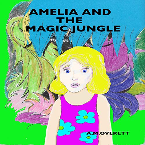 Cover of Amelia and the Magic Jungle