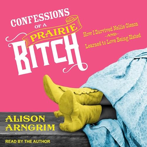 Cover of Confessions of a Prairie Bitch
