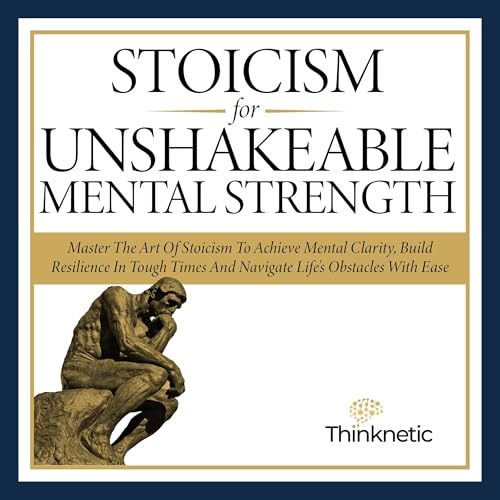 Cover of Stoicism for Unshakeable Mental Strength