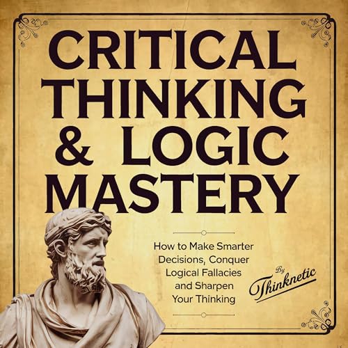 Cover of Critical Thinking & Logic Mastery