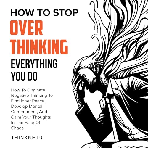 Cover of How to Stop Overthinking Everything You Do