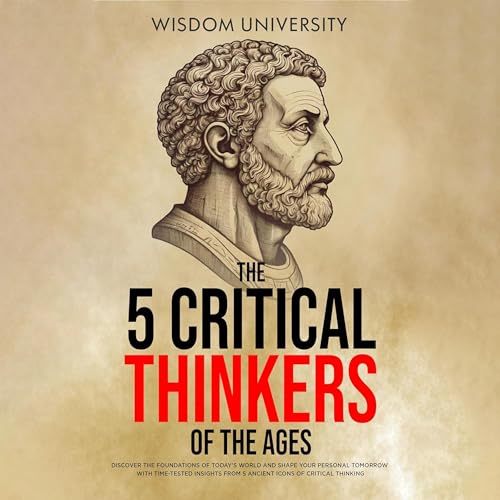 Cover of The 5 Critical Thinkers Of The Ages