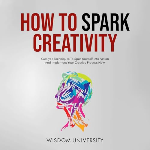 Cover of How To Spark Creativity