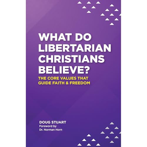 Cover of What do Libertarian Christians Believe?