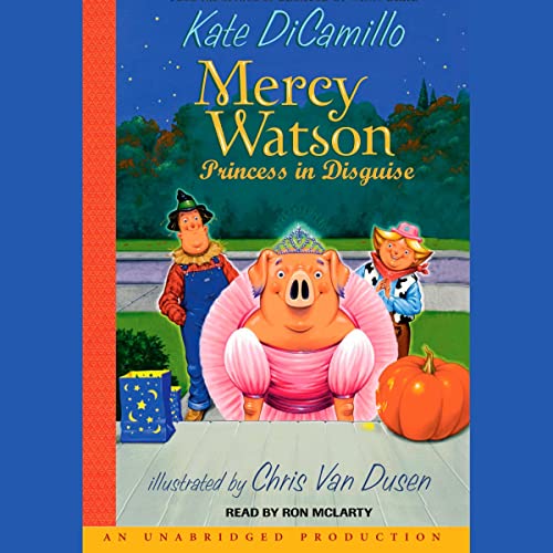 Cover of Mercy Watson #4: Mercy Watson: Princess In Disguise