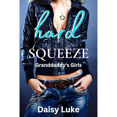Cover of Hard Squeeze (Granddaddy's Girls)