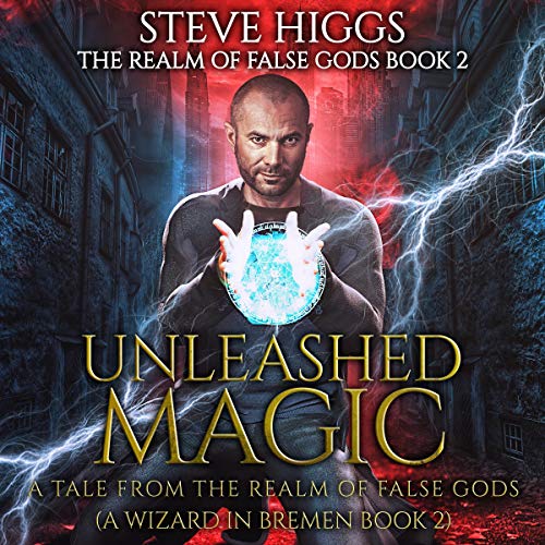 Cover of Unleashed Magic: A Tale from the Realm of False Gods