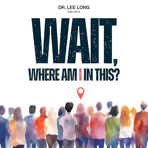 Cover of Wait, Where Am I in This?