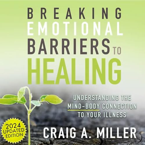 Cover of Breaking Emotional Barriers to Healing