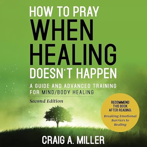 Cover of How to Pray When Healing Doesn't Happen