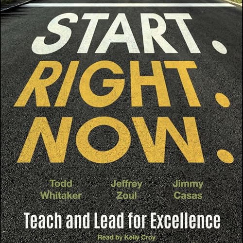 Cover of Start. Right. Now.: Teach and Lead for Excellence