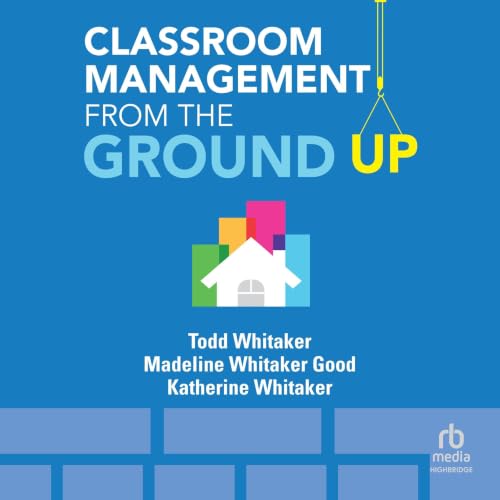 Cover of Classroom Management From the Ground Up