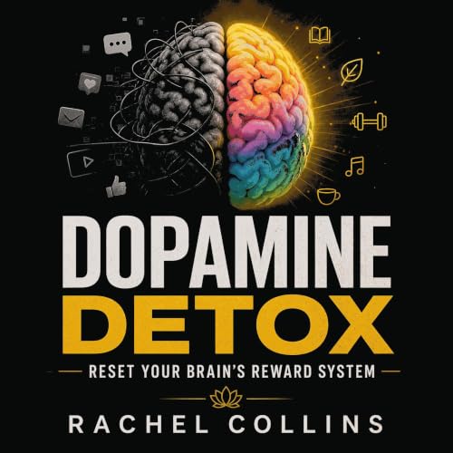 Cover of Dopamine Detox: Reset Your Brain's Reward System