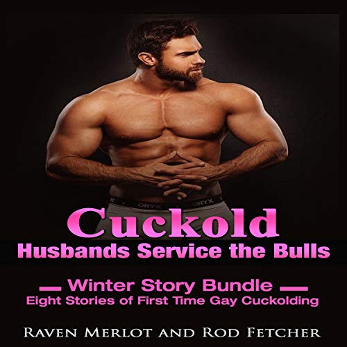 Cover of Cuckold Husbands Service the Bulls Winter Story Bundle
