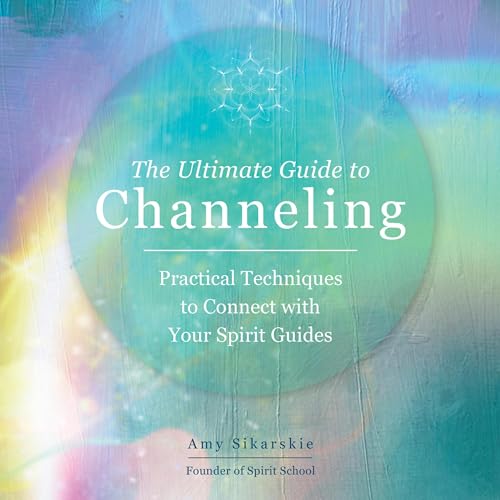 Cover of The Ultimate Guide to Channeling