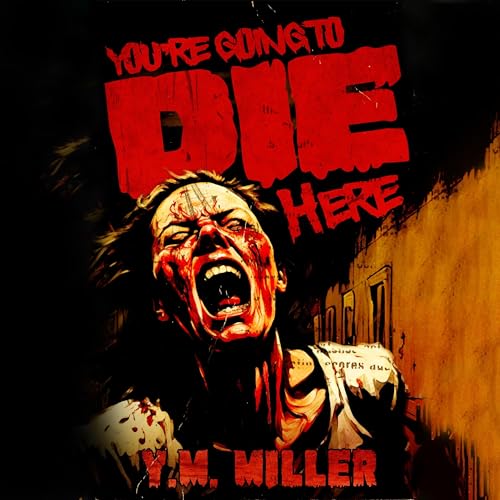 Cover of You're Going to Die Here