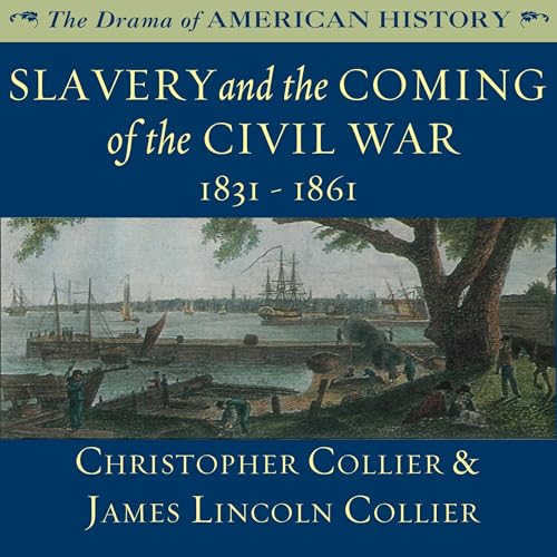 Cover of Slavery and the Coming of the Civil War: 1831 - 1861