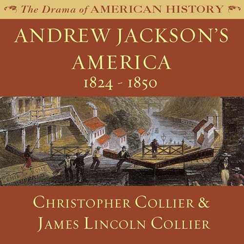 Cover of Andrew Jackson’s America: 1824-1850