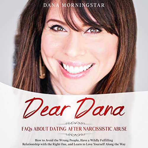 Cover of Dear Dana: FAQs About Dating After Narcissistic Abuse