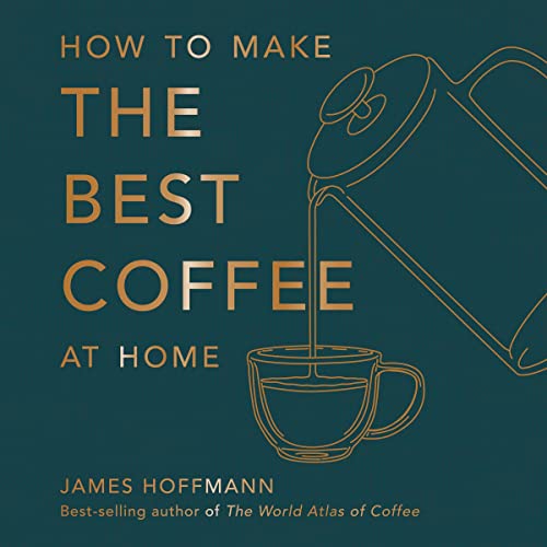 Cover of How to Make the Best Coffee at Home