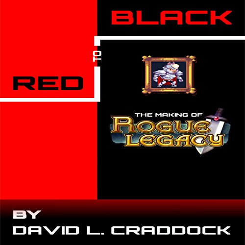 Cover of Red to Black: The Making of Rogue Legacy