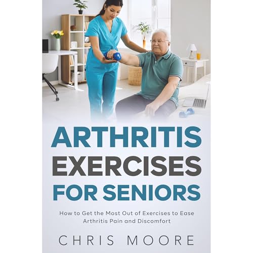 Cover of Arthritis Exercises For Seniors