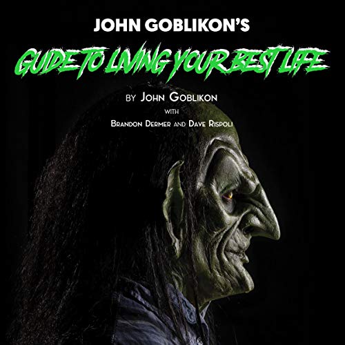 Cover of John Goblikon's Guide to Living Your Best Life