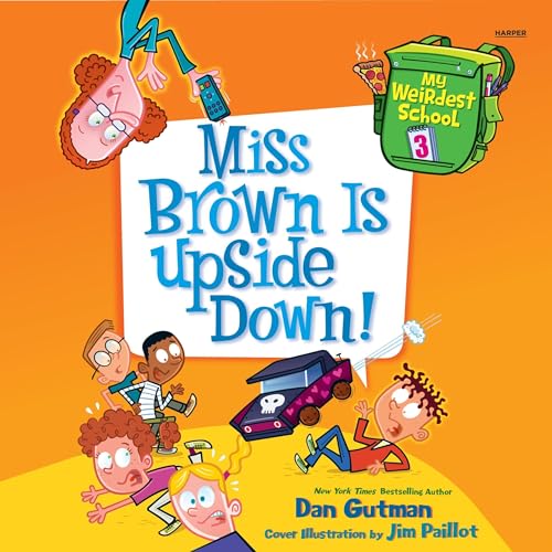 Cover of My Weirdest School #3: Miss Brown Is Upside Down!