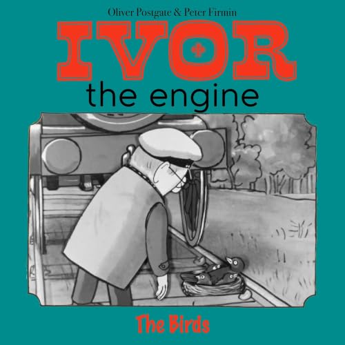 Cover of Ivor the Engine - Original Black & White Stories (1959–1962) - 7. The Birds (Minor Source Noise)