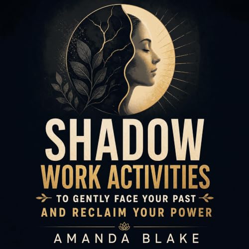 Cover of Shadow Work Activities to Gently Face Your Past and Reclaim Your Power
