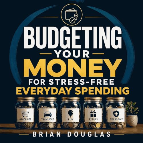 Cover of Budgeting Your Money for Stress-Free Everyday Spending