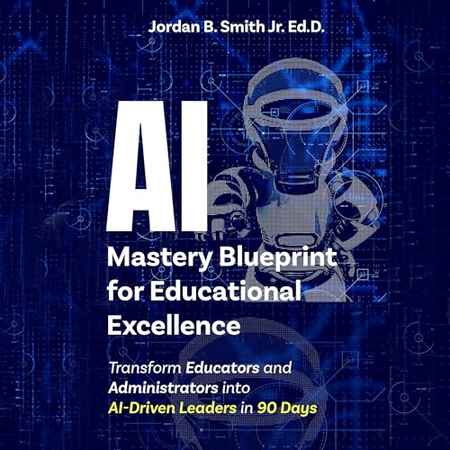 Cover of AI Mastery Blueprint for Educational Excellence