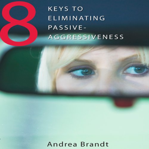 Cover of 8 Keys to Eliminating Passive-Aggressiveness
