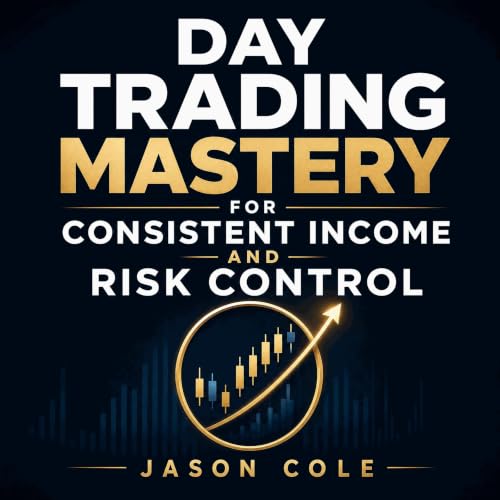 Cover of Day Trading Mastery for Consistent Income and Risk Control