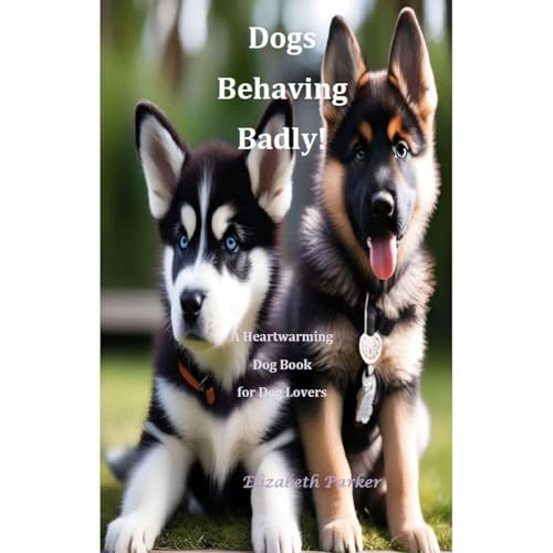 Cover of Dogs Behaving Badly