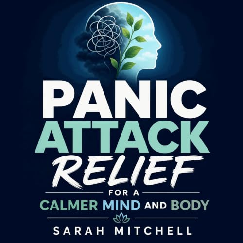 Cover of Panic Attack Relief for a Calmer Mind and Body