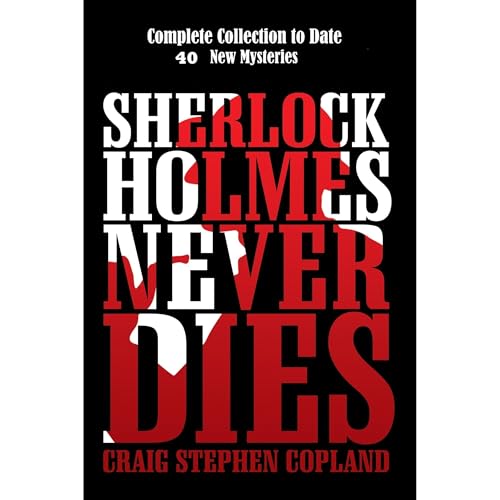 Cover of Sherlock Holmes Never Dies - Complete Collection to Date