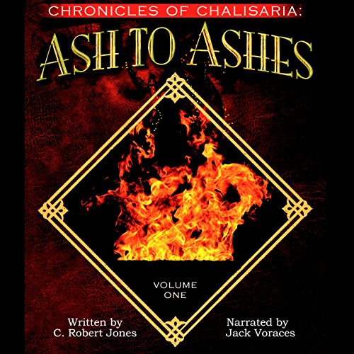 Cover of Ash to Ashes: Chronicles of Chalisaria: Volume One
