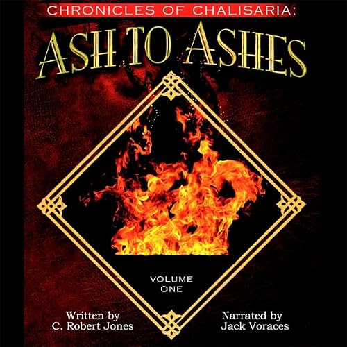 Cover of Ash to Ashes: Chronicles of Chalisaria: Volume One
