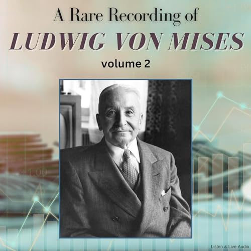 Cover of A Rare Recording of Ludwig von Mises, Volume 2