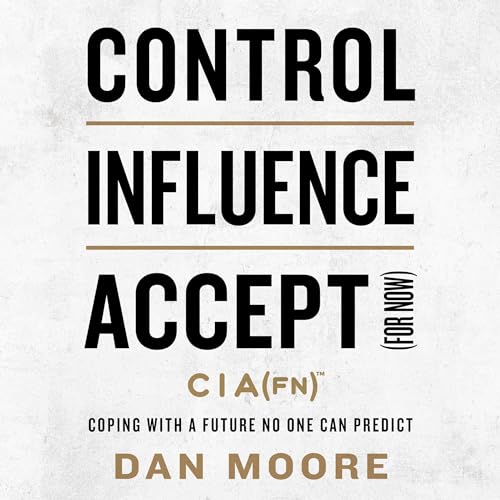Cover of Control, Influence, Accept (For Now)