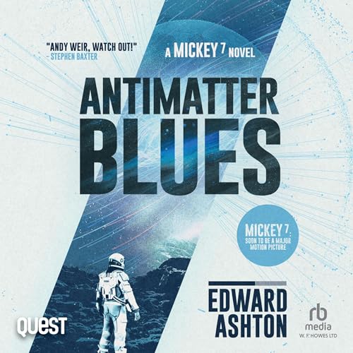 Cover of Antimatter Blues: A Mickey7 Novel