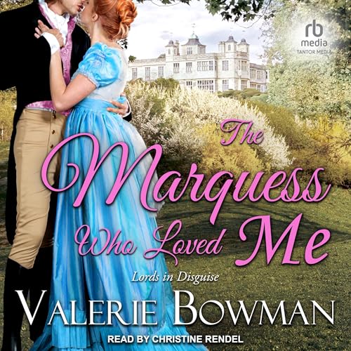 Cover of The Marquess Who Loved Me