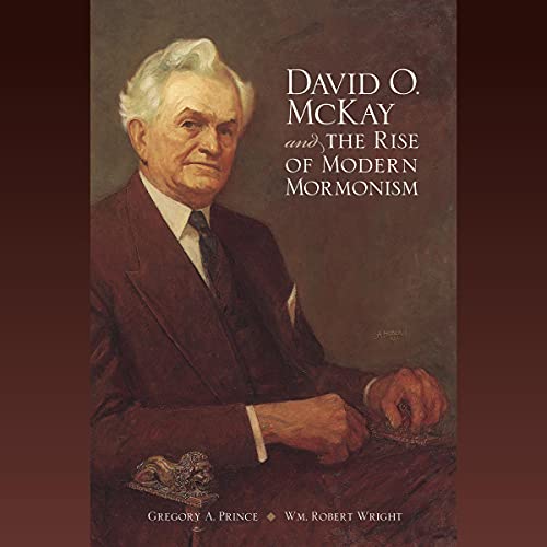 Cover of David O. McKay and the Rise of Modern Mormonism