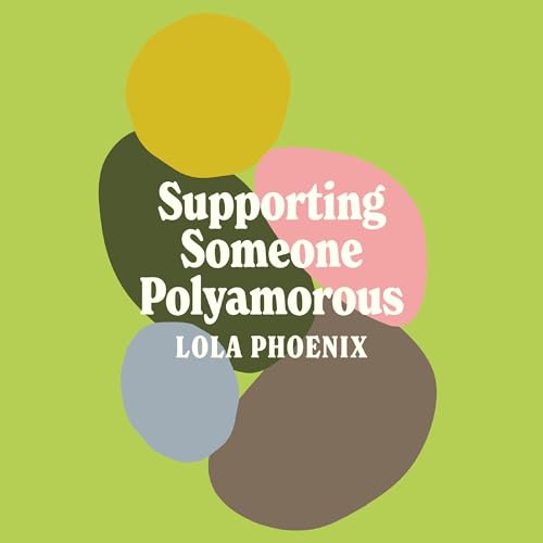 Cover of Supporting Someone Polyamorous