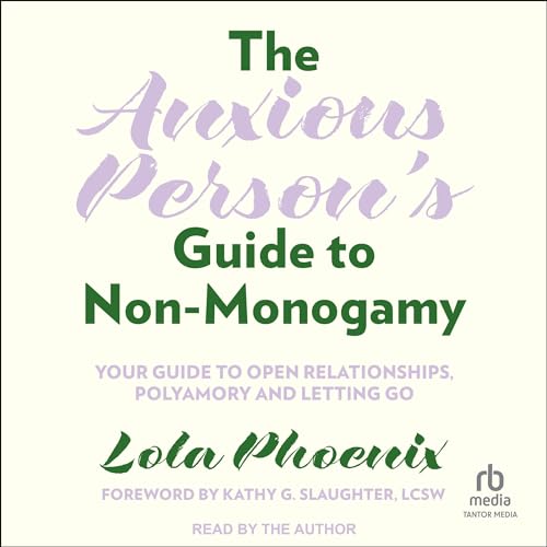 Cover of The Anxious Person's Guide to Non-Monogamy